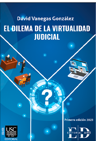 EL DILEMA DE LA VIRTUALIDAD JUDICIAL