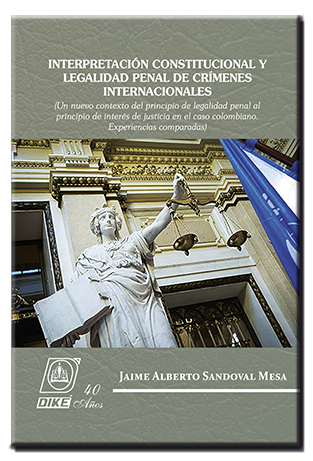 Interpretación constitucional y legalidad penal de crímenes internacionales