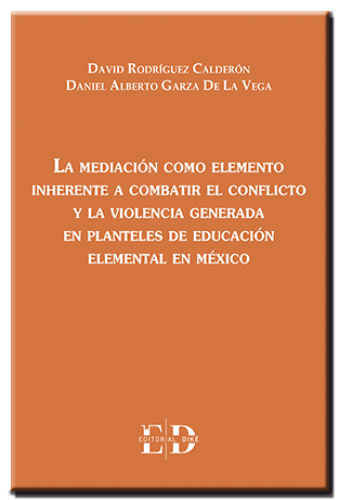 La mediación como elemento inherente a combatir el conflicto y la violencia generada en planteles de educación elemental en México