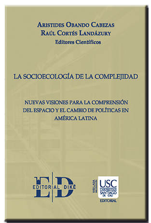 La Sociecología de la Complejidad: Nuevas Visiones para la Comprensión del Espacio y el Cambio de Políticas en América Latina
