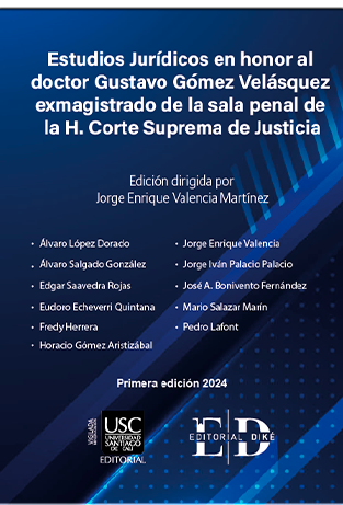 Estudios Jurídicos en Honor al Doctor Gustavo Gómez Velásquez exmagistrado de la Sala Penal de la H. Corte Suprema de Justicia