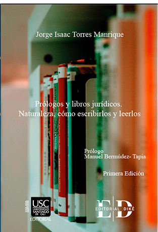 PRÓLOGOS Y LIBROS JURÍDICOS. NATURALEZA, CÓMO ESCRIBIRLOS Y LEERLOS